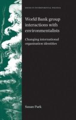 World Bank Group Interactions with Environmentalists(English, Hardcover, Park Susan)
