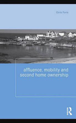 Affluence, Mobility and Second Home Ownership(English, Electronic book text, Paris Chris)