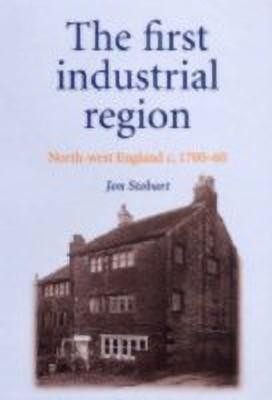 The First Industrial Region(English, Hardcover, Stobart Jon)