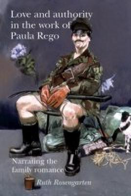 Love and Authority in the Work of Paula Rego(English, Hardcover, Rosengarten Ruth)