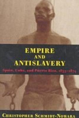 Empire and Antislavery(English, Paperback, Schmidt-Nowara Christopher)