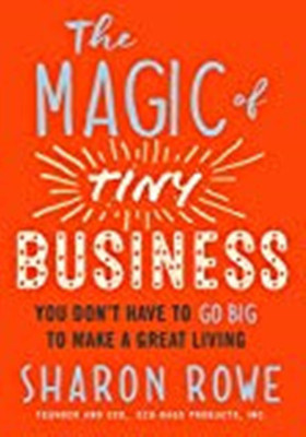 THE MAGIC OF TINY BUSINESS(English, Paperback, SHARON ROWE)
