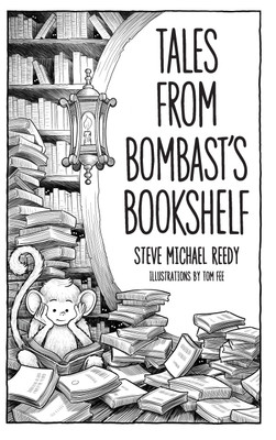 Tales from Bombast's Bookshelf(English, Hardcover, Reedy Steve Michael)