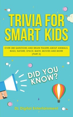 Trivia for Smart Kids(English, Paperback, Entertainment DL Digital)