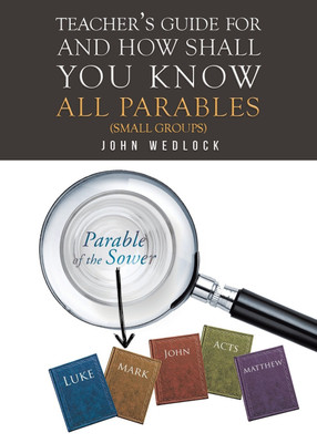 Teacher's Guide for And How Shall You Know All Parables(English, Paperback, Wedlock John)