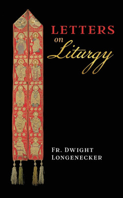 Letters on Liturgy(English, Paperback, Longenecker Dwight Fr)