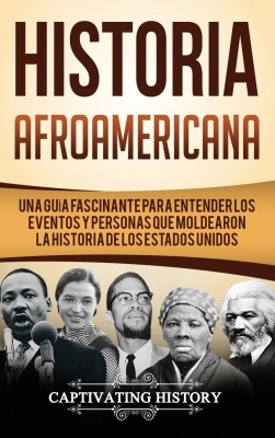 Historia Afroamericana(Spanish, Hardcover, History Captivating)