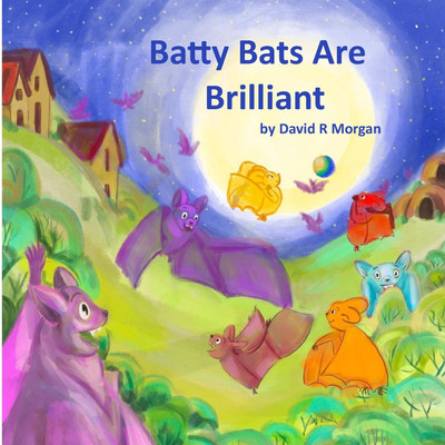 Batty Bats Are Brilliant(English, Paperback, Morgan David R)