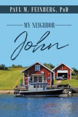My Neighbor John(English, Paperback, Feinberg Paul M PhD)