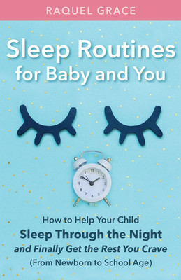 Sleep Routines for Baby and You(English, Paperback, Grace Raquel)