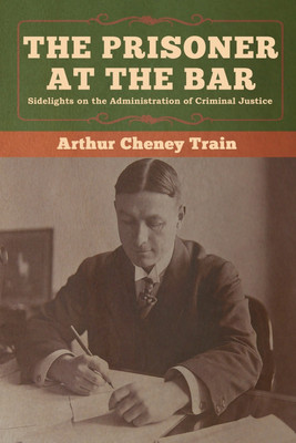 The Prisoner at the Bar(English, Paperback, Train Arthur Cheney)