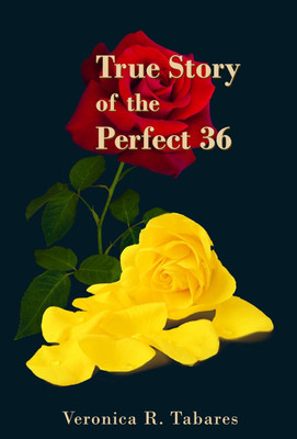 True Story of the Perfect 36(English, Hardcover, Tabares Veronica R)