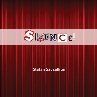 SILENCE!(English, Paperback, Szczelkun Stefan)