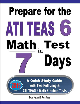 Prepare for the ATI TEAS 6 Math Test in 7 Days(English, Paperback, Nazari Reza)