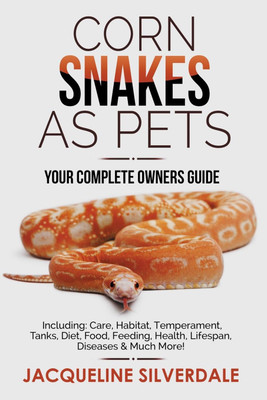 Corn Snakes as Pets - Your Complete Owners Guide(English, Paperback, Silverdale Jacqueline)