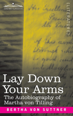 Lay Down Your Arms(English, Paperback, Von Suttner Bertha)