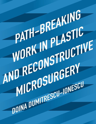 Path-Breaking Work in Plastic and Reconstructive Microsurgery(English, Paperback, Dumitrescu-Ionescu Doina)