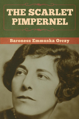 The Scarlet Pimpernel(English, Paperback, Orczy Baroness Emmuska)