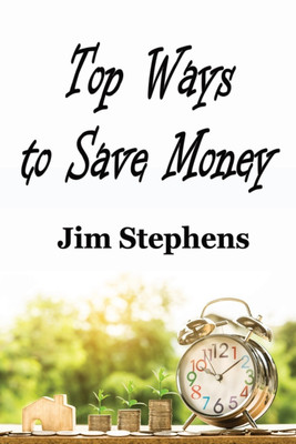 Top Ways to Save Money(English, Paperback, Stephens Jim)