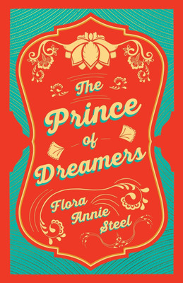 A Prince of Dreamers(English, Paperback, Steel Flora Annie)