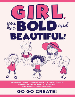 Girl, you are Bold and Beautiful!(English, Paperback, Create! Go Go)