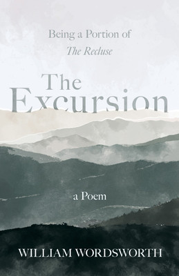 The Excursion - Being a Portion of 'The Recluse', a Poem(English, Paperback, Wordsworth William)