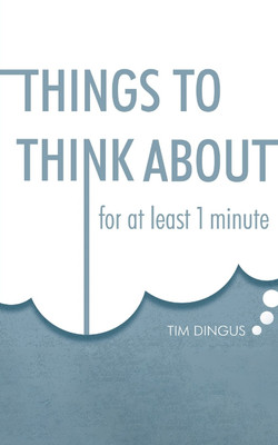 Things To Think About(English, Paperback, Dingus Tim)