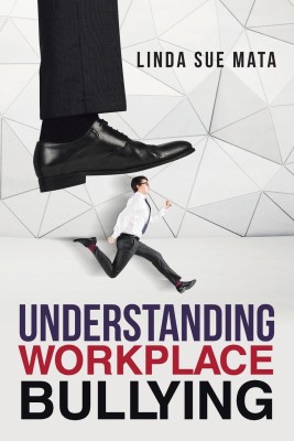 Understanding Workplace Bullying(English, Paperback, Mata Linda Sue)