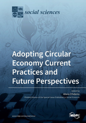 Adopting Circular Economy Current Practices and Future Perspectives(English, Paperback, unknown)
