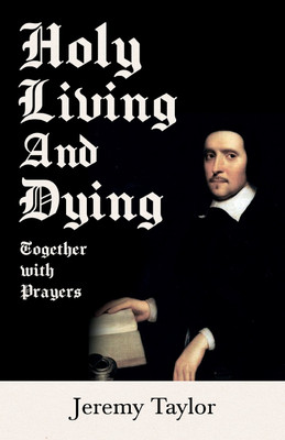 Holy Living and Dying - Together with Prayers(English, Paperback, Taylor Jeremy)