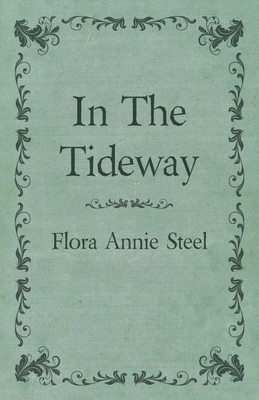 In the Tideway(English, Paperback, Steel Flora Annie)