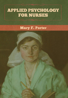 Applied Psychology for Nurses(English, Hardcover, Porter Mary F)