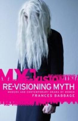Re-Visioning Myth(English, Hardcover, Babbage Frances)