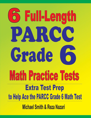 6 Full-Length PARCC Grade 6 Math Practice Tests(English, Paperback, Smith Michael)