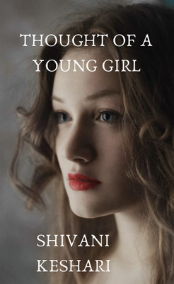 Thought of a young girl(English, Paperback, Shivani Keshari)