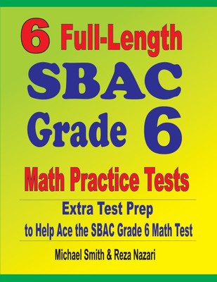 6 Full-Length SBAC Grade 6 Math Practice Tests(English, Paperback, Smith Michael)