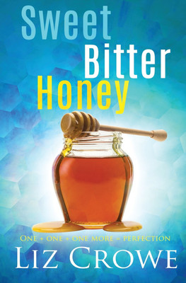 Sweet Bitter Honey(English, Paperback, Crowe Liz)