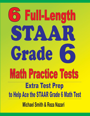 6 Full-Length STAAR Grade 6 Math Practice Tests(English, Paperback, Smith Michael)