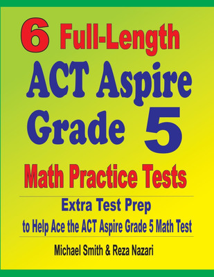6 Full-Length ACT Aspire Grade 5 Math Practice Tests(English, Paperback, Smith Michael)