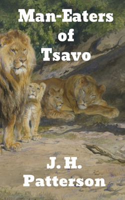 The Man-Eaters of Tsavo(English, Hardcover, Patterson J H)