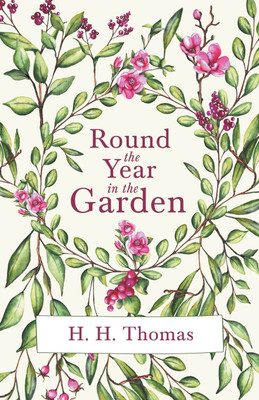 Round the Year in the Garden(English, Paperback, Thomas H H)