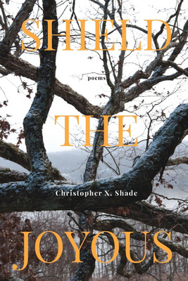 Shield the Joyous(English, Paperback, Shade Christopher X)