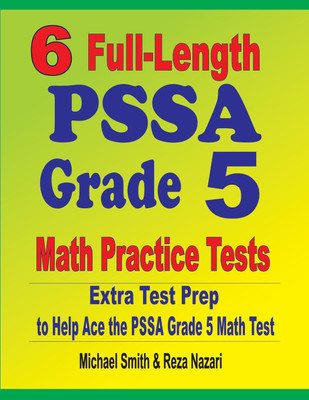 6 Full-Length PSSA Grade 5 Math Practice Tests(English, Paperback, Smith Michael)
