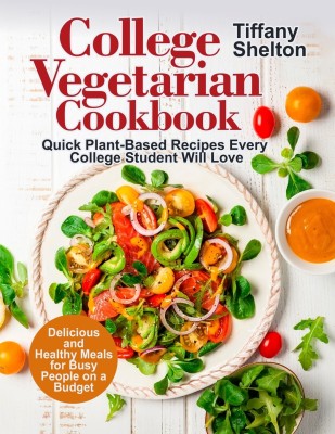 College Vegetarian Cookbook(English, Paperback, Shelton Tiffany)