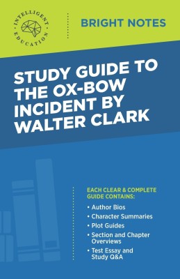 Study Guide to The Ox-Bow Incident by Walter Clark(English, Paperback, unknown)