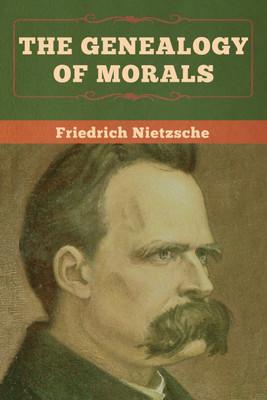 The Genealogy of Morals(English, Paperback, Nietzsche Friedrich)
