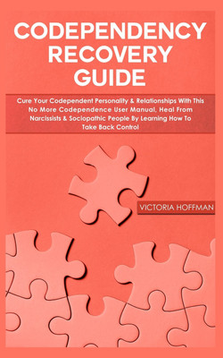 Codependency Recovery Guide(English, Paperback, Hoffman Victoria)
