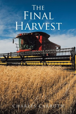 The Final Harvest(English, Paperback, Carruth Charles)