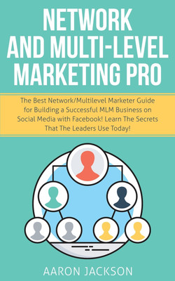 Network and Multi-Level Marketing Pro(English, Paperback, Jackson Aaron)