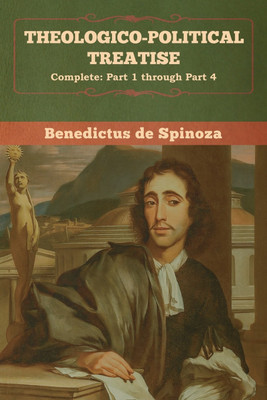 Theologico-Political Treatise - (Complete(English, Paperback, De Spinoza Benedictus)